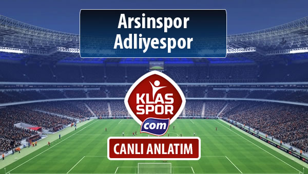 Arsinspor - Adliyespor sahaya hangi kadro ile çıkıyor?