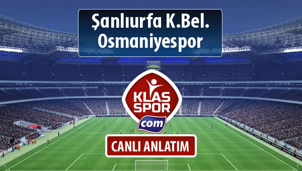 İşte Şanlıurfa K.Bel. - Osmaniyespor maçında ilk 11'ler