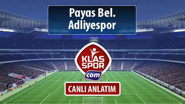 Payas Bel. - Adliyespor maç kadroları belli oldu...