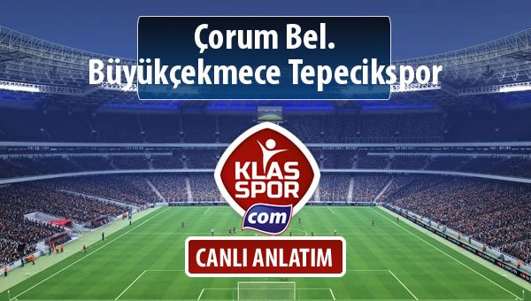 Çorum Bel. - Büyükçekmece Tepecikspor maç kadroları belli oldu...