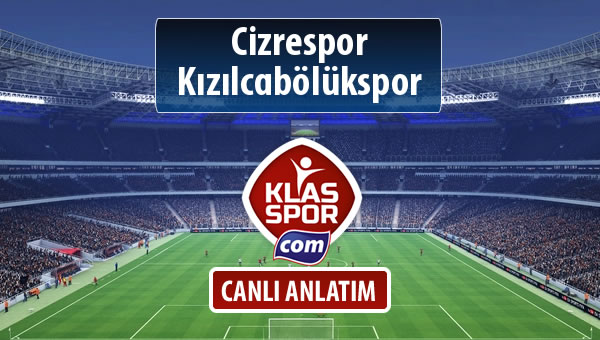Cizrespor - Kızılcabölükspor sahaya hangi kadro ile çıkıyor?