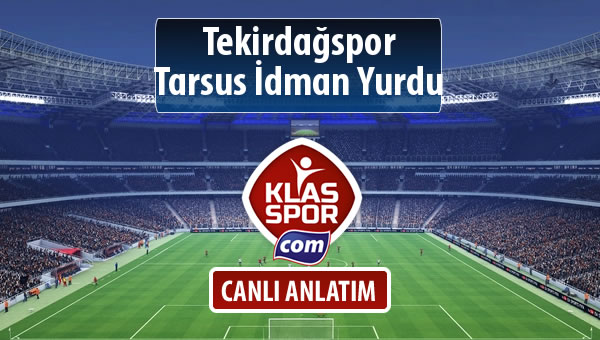 İşte Tekirdağspor - Tarsus İdman Yurdu maçında ilk 11'ler