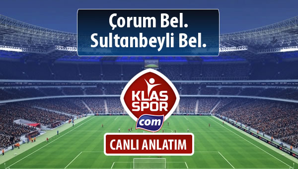 Çorum Bel. - Sultanbeyli Bel. maç kadroları belli oldu...