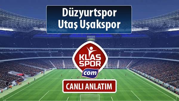 İşte Düzyurtspor - Utaş Uşakspor maçında ilk 11'ler