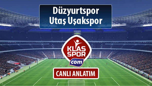 İşte Düzyurtspor - Utaş Uşakspor maçında ilk 11'ler