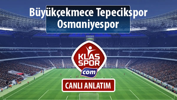 Büyükçekmece Tepecikspor - Osmaniyespor maç kadroları belli oldu...