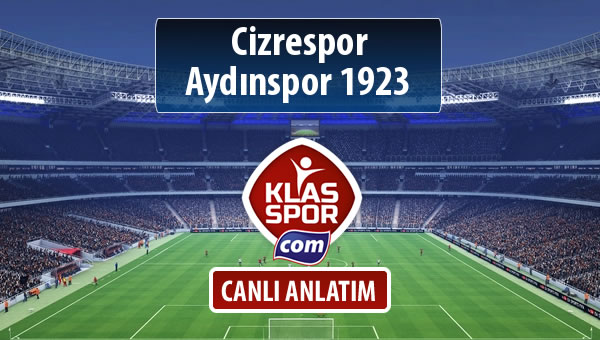 Cizrespor - Aydınspor 1923 sahaya hangi kadro ile çıkıyor?