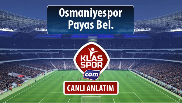 Osmaniyespor - Payas Bel. maç kadroları belli oldu...