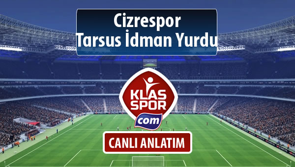 Cizrespor - Tarsus İdman Yurdu maç kadroları belli oldu...