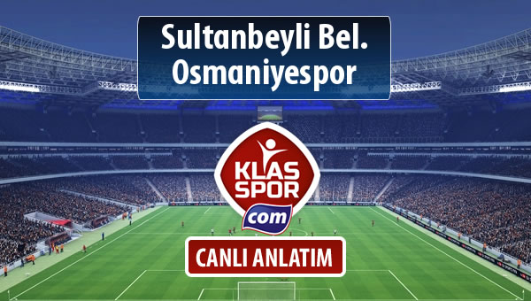 İşte Sultanbeyli Bel. - Osmaniyespor maçında ilk 11'ler