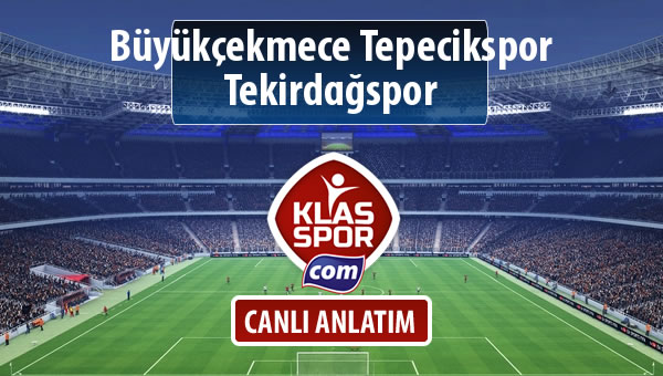 İşte Büyükçekmece Tepecikspor - Tekirdağspor maçında ilk 11'ler
