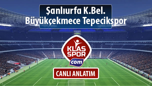 İşte Şanlıurfa K.Bel. - Büyükçekmece Tepecikspor maçında ilk 11'ler