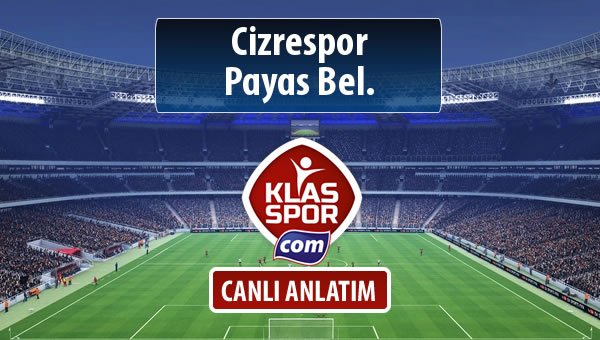 İşte Cizrespor - Payas Bel. maçında ilk 11'ler