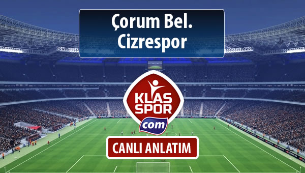 Çorum Bel. - Cizrespor maç kadroları belli oldu...