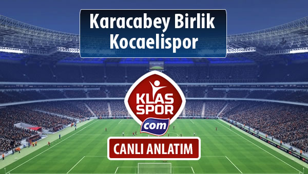 İşte Karacabey Birlik  - Kocaelispor maçında ilk 11'ler