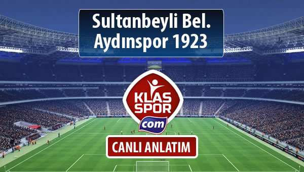 Sultanbeyli Bel. - Aydınspor 1923 sahaya hangi kadro ile çıkıyor?