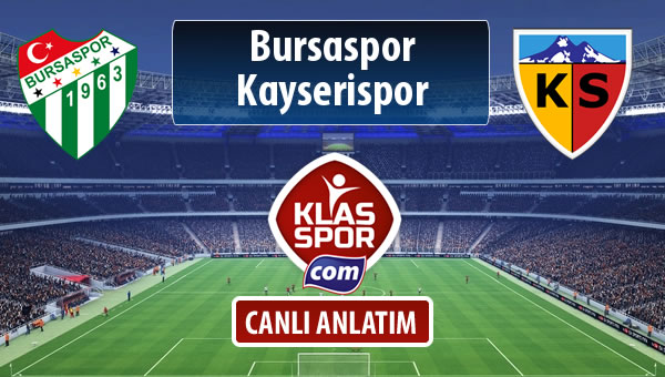 Bursaspor - Kayserispor maç kadroları belli oldu...
