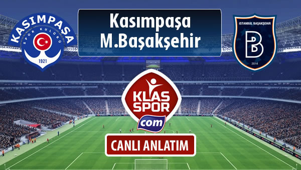 Kasımpaşa - M.Başakşehir sahaya hangi kadro ile çıkıyor?