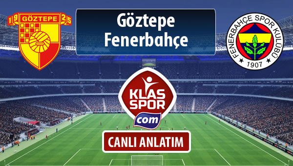 İşte Göztepe - Fenerbahçe maçında ilk 11'ler
