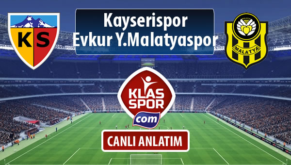 İşte Kayserispor - Evkur Y.Malatyaspor maçında ilk 11'ler