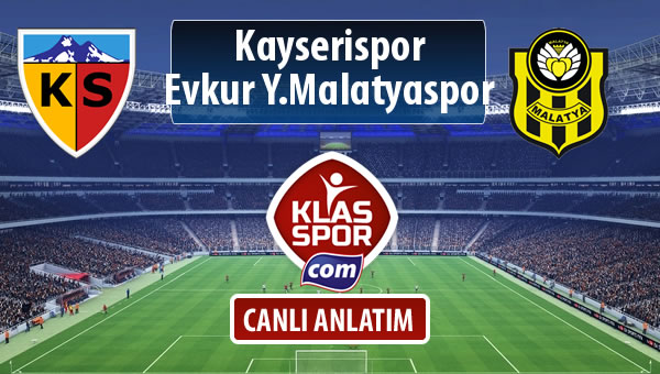 İşte Kayserispor - Evkur Y.Malatyaspor maçında ilk 11'ler
