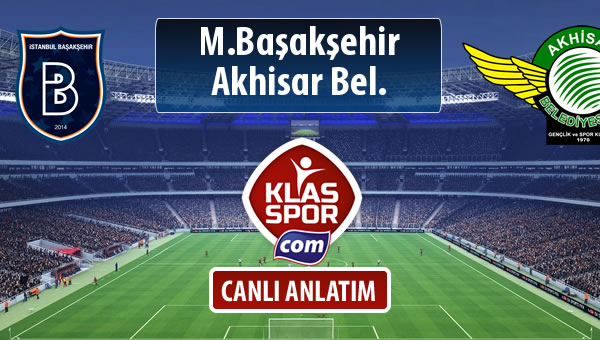 İşte M.Başakşehir - Akhisar Bel. maçında ilk 11'ler