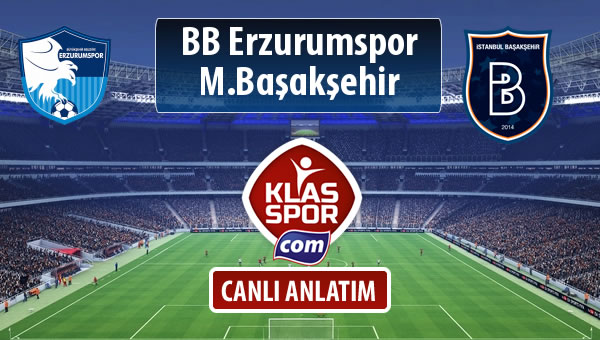 BB Erzurumspor - M.Başakşehir maç kadroları belli oldu...