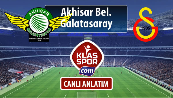 Akhisar Bel. - Galatasaray sahaya hangi kadro ile çıkıyor?