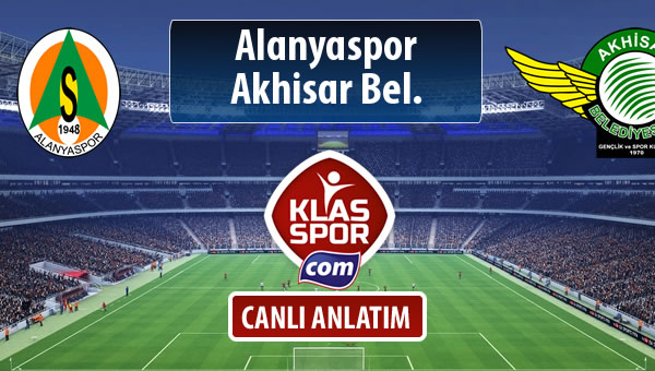 İşte Alanyaspor - Akhisar Bel. maçında ilk 11'ler