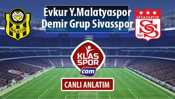 Evkur Y.Malatyaspor - Demir Grup Sivasspor maç kadroları belli oldu...