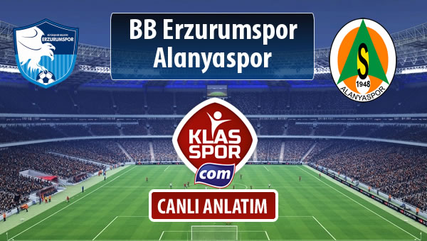 BB Erzurumspor - Alanyaspor sahaya hangi kadro ile çıkıyor?