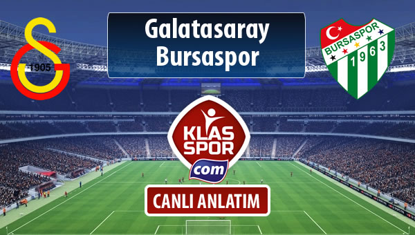 Galatasaray - Bursaspor maç kadroları belli oldu...