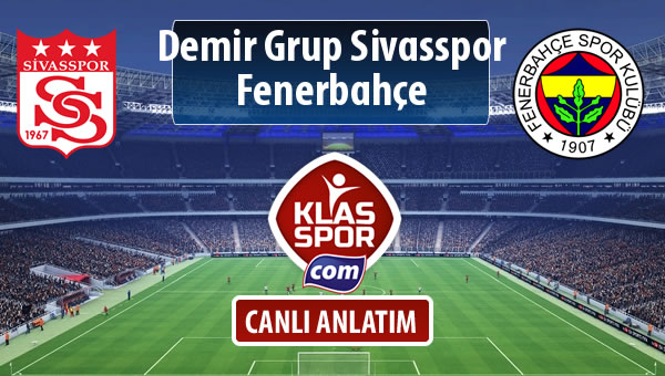 Demir Grup Sivasspor - Fenerbahçe sahaya hangi kadro ile çıkıyor?