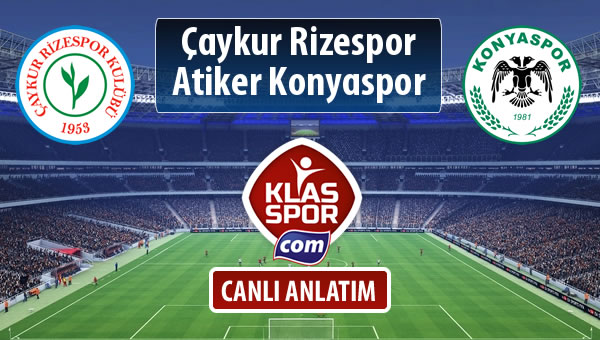 İşte Çaykur Rizespor - Atiker Konyaspor maçında ilk 11'ler
