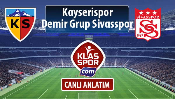Kayserispor - Demir Grup Sivasspor sahaya hangi kadro ile çıkıyor?