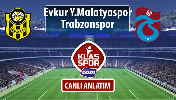 Evkur Y.Malatyaspor - Trabzonspor sahaya hangi kadro ile çıkıyor?