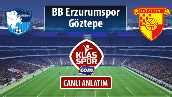 İşte BB Erzurumspor - Göztepe maçında ilk 11'ler