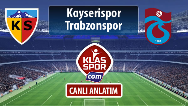 Kayserispor - Trabzonspor sahaya hangi kadro ile çıkıyor?