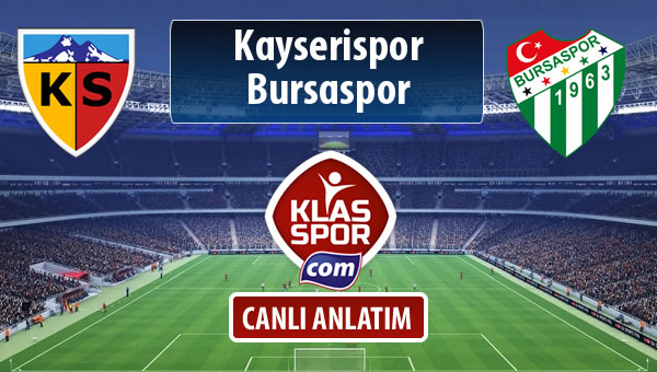 Kayserispor - Bursaspor maç kadroları belli oldu...