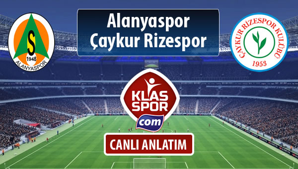 Alanyaspor - Çaykur Rizespor sahaya hangi kadro ile çıkıyor?