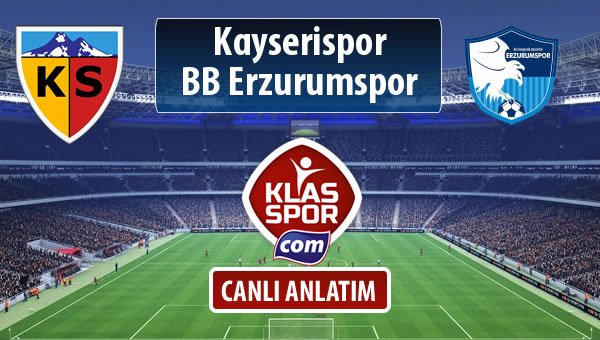 İşte Kayserispor - BB Erzurumspor maçında ilk 11'ler