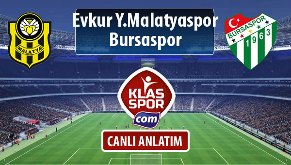 Evkur Y.Malatyaspor - Bursaspor maç kadroları belli oldu...