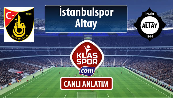 İstanbulspor - Altay sahaya hangi kadro ile çıkıyor?