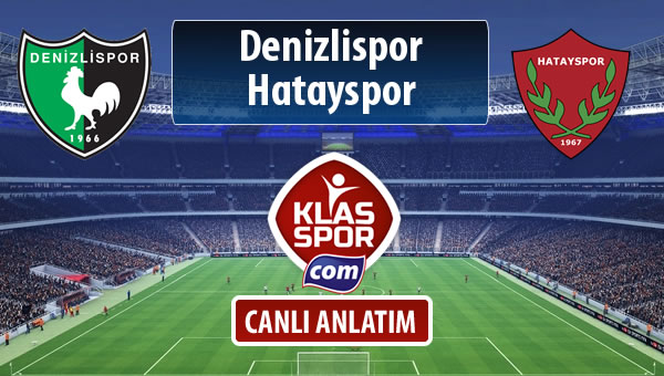 İşte Denizlispor - Hatayspor maçında ilk 11'ler
