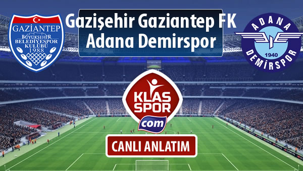 İşte Gazişehir Gaziantep FK - Adana Demirspor maçında ilk 11'ler
