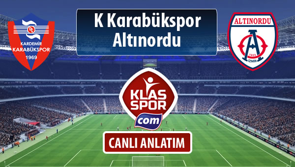 K Karabükspor - Altınordu maç kadroları belli oldu...
