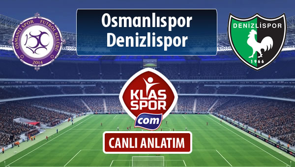 Osmanlıspor - Denizlispor sahaya hangi kadro ile çıkıyor?