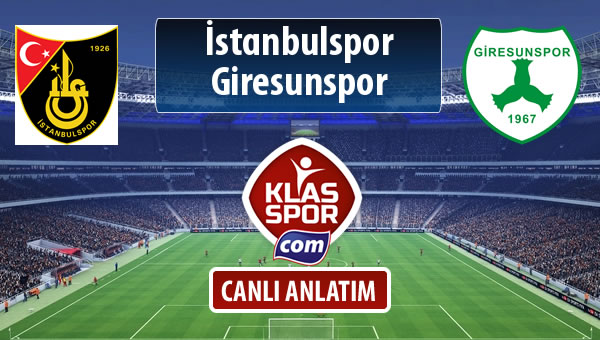 İşte İstanbulspor - Giresunspor maçında ilk 11'ler