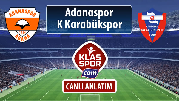 Adanaspor - K Karabükspor sahaya hangi kadro ile çıkıyor?