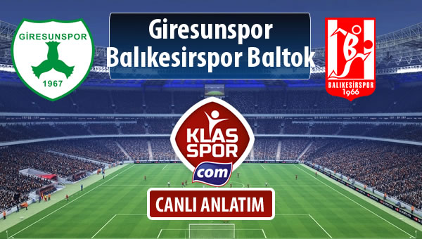 Giresunspor - Balıkesirspor Baltok maç kadroları belli oldu...